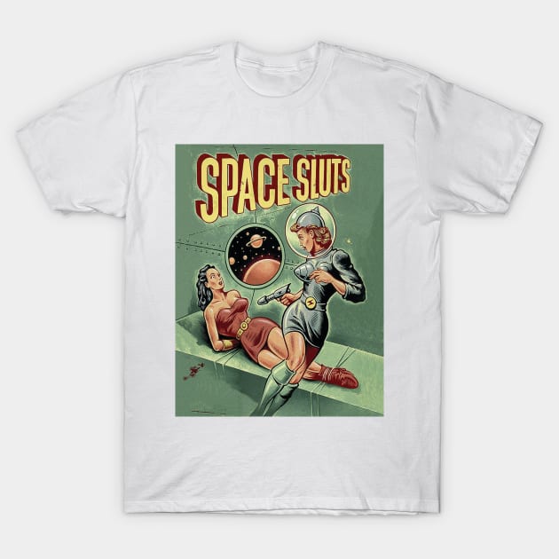 SPACE SLUTS T-Shirt by Pinches Dibujos Feos